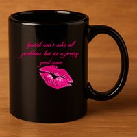 Lipstick Can't Solve All Pretty Problems But It's A Good Start 11oz C Handle Ceramic Mug