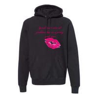 Lipstick Can't Solve All Pretty Problems But It's A Good Start Premium Hoodie