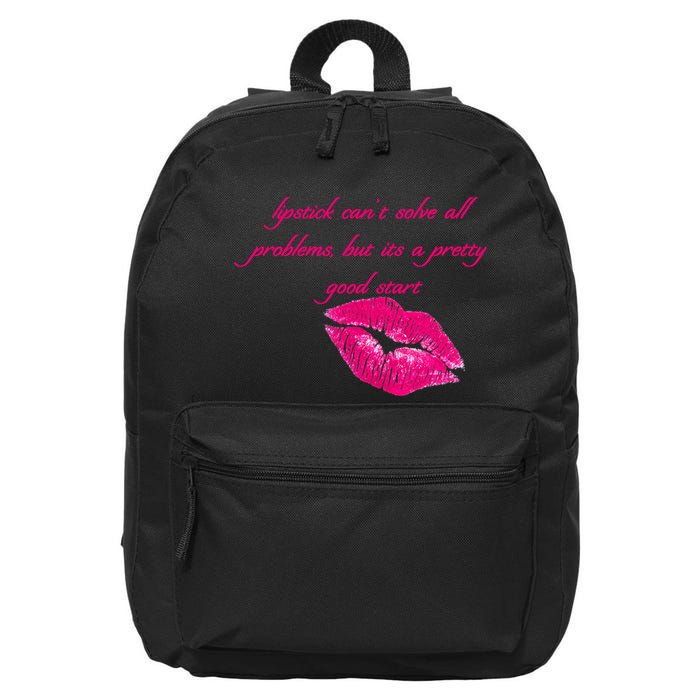 Lipstick Can't Solve All Pretty Problems But It's A Good Start 16 in Basic Backpack