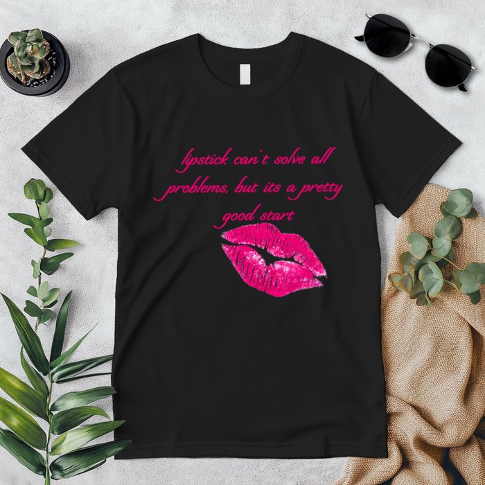 Lipstick Can't Solve All Pretty Problems But It's A Good Start Premium T-Shirt