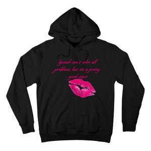 Lipstick Can't Solve All Pretty Problems But It's A Good Start Tall Hoodie