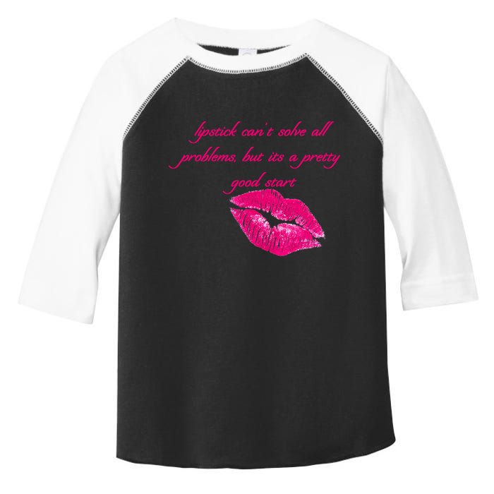 Lipstick Can't Solve All Pretty Problems But It's A Good Start Toddler Fine Jersey T-Shirt