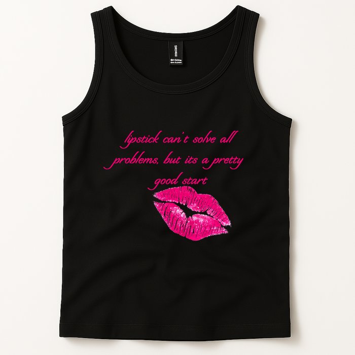 Lipstick Can't Solve All Pretty Problems But It's A Good Start Tank Top