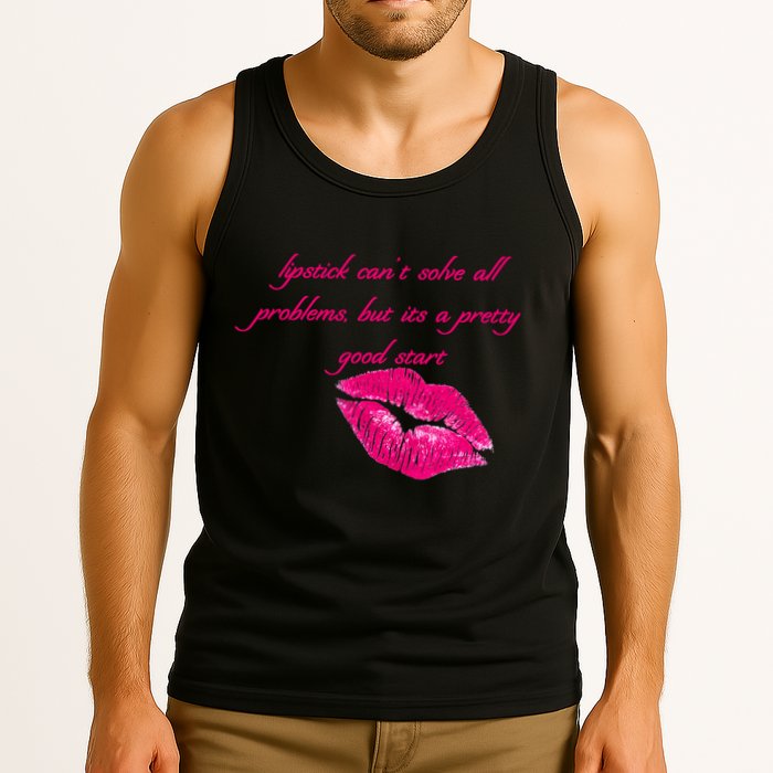 Lipstick Can't Solve All Pretty Problems But It's A Good Start Tank Top