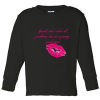 Lipstick Can't Solve All Pretty Problems But It's A Good Start Toddler Long Sleeve Shirt