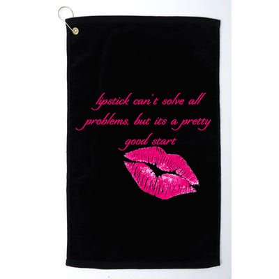 Lipstick Can't Solve All Pretty Problems But It's A Good Start Golf Towel