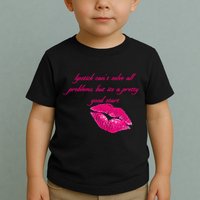 Lipstick Can't Solve All Pretty Problems But It's A Good Start Toddler T-Shirt