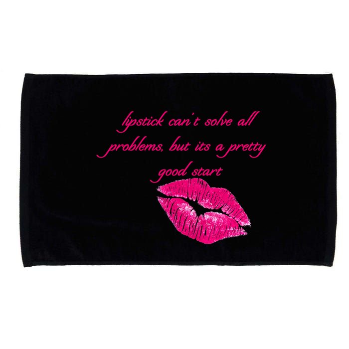 Lipstick Can't Solve All Pretty Problems But It's A Good Start Microfiber Hand Towel