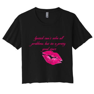 Lipstick Can't Solve All Pretty Problems But It's A Good Start Crop Top