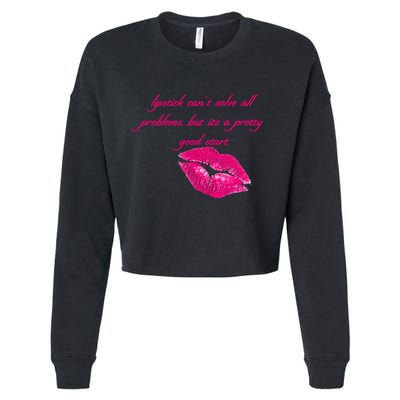 Lipstick Can't Solve All Pretty Problems But It's A Good Start Cropped Pullover Crew