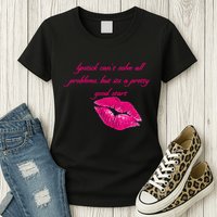 Lipstick Can't Solve All Pretty Problems But It's A Good Start Womens T-Shirt