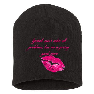 Lipstick Can't Solve All Pretty Problems But It's A Good Start Short Acrylic Beanie