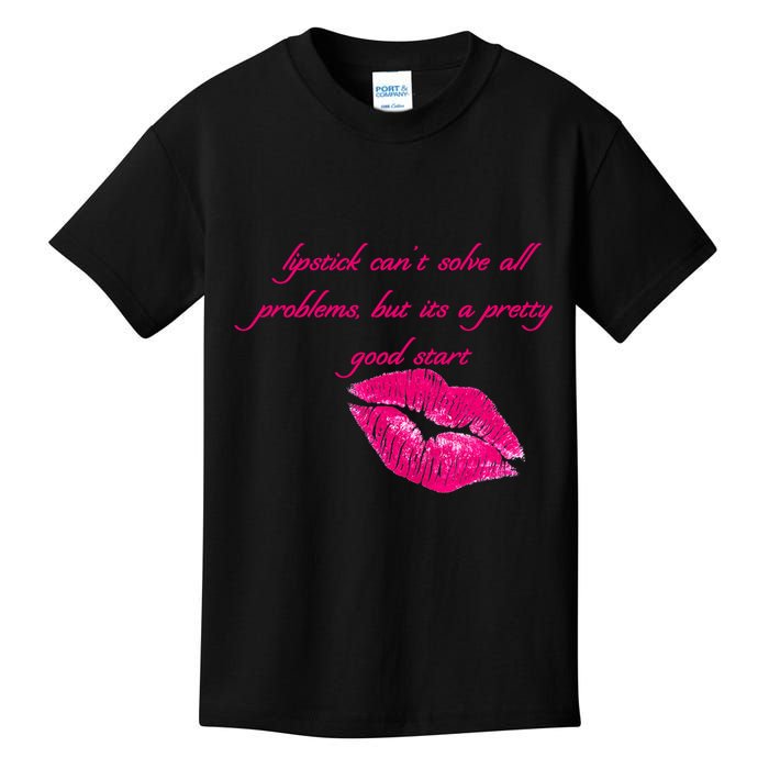 Lipstick Can't Solve All Pretty Problems But It's A Good Start Kids T-Shirt