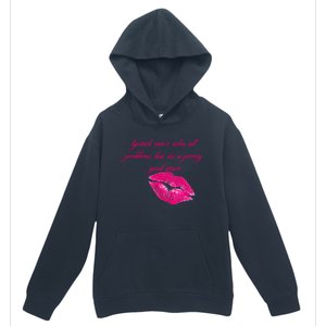 Lipstick Can't Solve All Pretty Problems But It's A Good Start Urban Pullover Hoodie