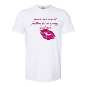 Lipstick Can't Solve All Pretty Problems But It's A Good Start Softstyle CVC T-Shirt