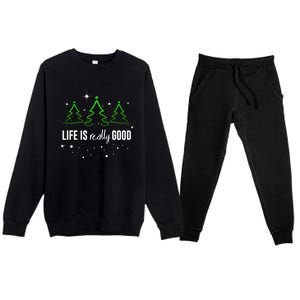 Life Is Really Good Because Winter Season Christmas Holiday Premium Crewneck Sweatsuit Set