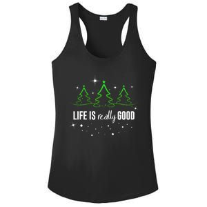 Life Is Really Good Because Winter Season Christmas Holiday Ladies PosiCharge Competitor Racerback Tank