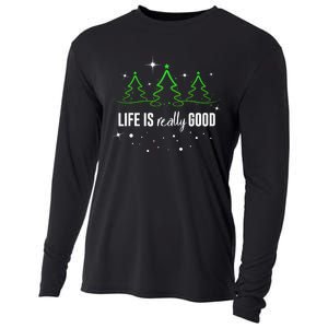 Life Is Really Good Because Winter Season Christmas Holiday Cooling Performance Long Sleeve Crew