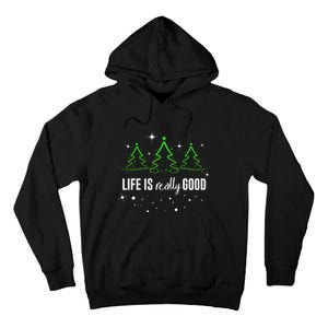 Life Is Really Good Because Winter Season Christmas Holiday Tall Hoodie