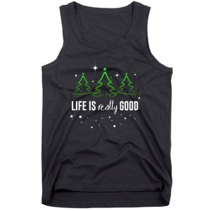 Life Is Really Good Because Winter Season Christmas Holiday Tank Top