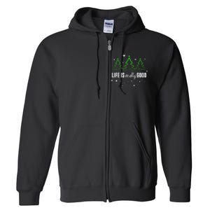 Life Is Really Good Because Winter Season Christmas Holiday Full Zip Hoodie