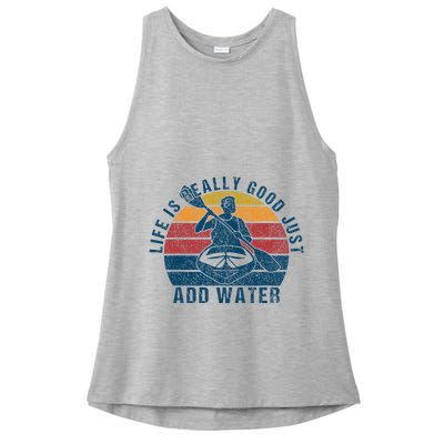 Life Is Really Good Just Add Water Kayaking Kayak Outdoor Ladies PosiCharge Tri-Blend Wicking Tank