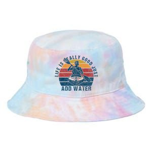 Life Is Really Good Just Add Water Kayaking Kayak Outdoor Tie Dye Newport Bucket Hat