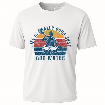 Life Is Really Good Just Add Water Kayaking Kayak Outdoor Performance Shirt