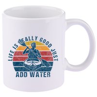 Life Is Really Good Just Add Water Kayaking Kayak Outdoor 11oz C Handle Ceramic Mug