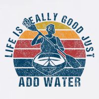 Life Is Really Good Just Add Water Kayaking Kayak Outdoor Flatbill Hat