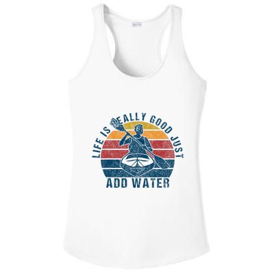 Life Is Really Good Just Add Water Kayaking Kayak Outdoor Ladies PosiCharge Competitor Racerback Tank