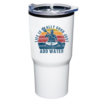 Life Is Really Good Just Add Water Kayaking Kayak Outdoor Tumbler