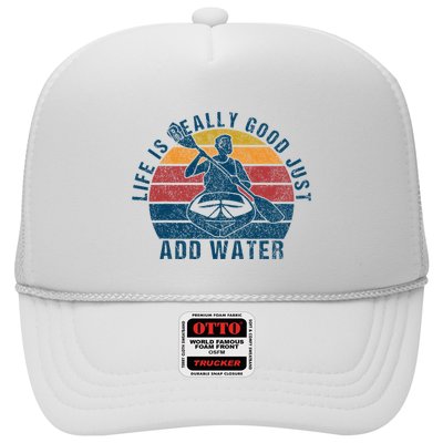 Life Is Really Good Just Add Water Kayaking Kayak Outdoor Trucker Hat