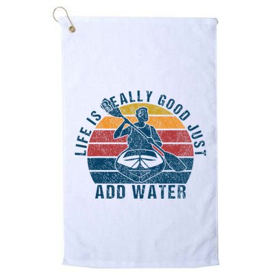 Life Is Really Good Just Add Water Kayaking Kayak Outdoor Golf Towel
