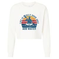 Life Is Really Good Just Add Water Kayaking Kayak Outdoor Cropped Pullover Crew