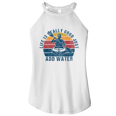 Life Is Really Good Just Add Water Kayaking Kayak Outdoor Women's Perfect Tri Rocker Tank