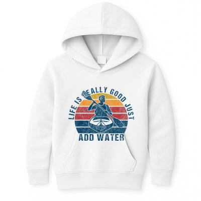 Life Is Really Good Just Add Water Kayaking Kayak Outdoor Kids Hoodie