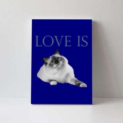 Love Is Ragdoll Cat Gift Canvas