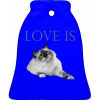 Love Is Ragdoll Cat Gift Ceramic Bell Ornament