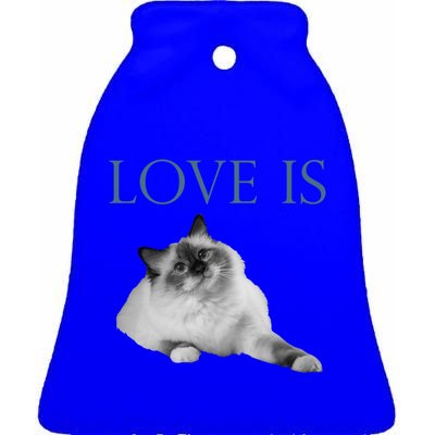 Love Is Ragdoll Cat Gift Ceramic Bell Ornament