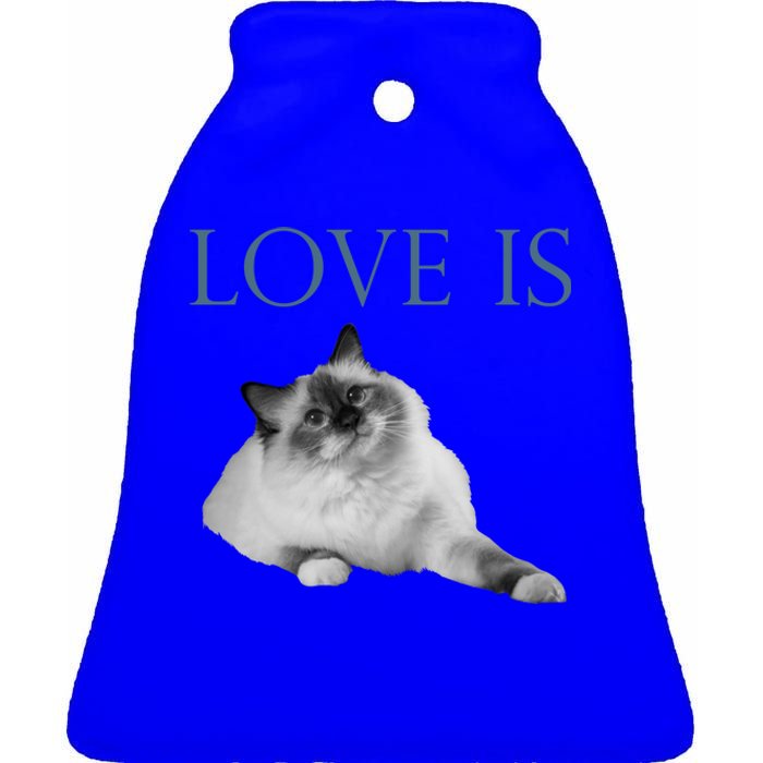 Love Is Ragdoll Cat Gift Ceramic Bell Ornament