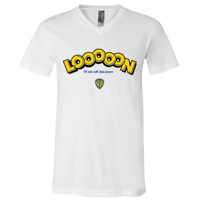 Looooon Ill Ride With Loon Forever V-Neck T-Shirt