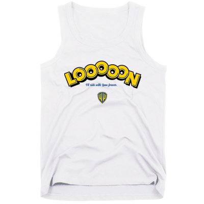 Looooon Ill Ride With Loon Forever Tank Top