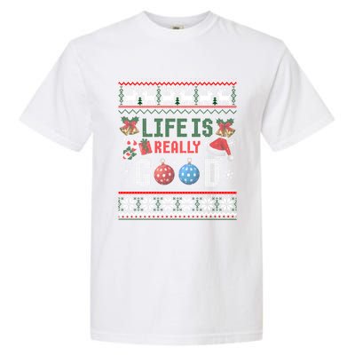 Life Is Really Good Christmas Ugly Xmas Sweater Great Gift Garment-Dyed Heavyweight T-Shirt