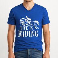 Life Is Riding Horses Equestrian Rider Show Jumper Mom Gift V-Neck T-Shirt