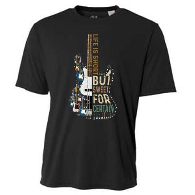 Life Is Short But Sweet For Certain Guitar LoverMusic Lover Cooling Performance Crew T-Shirt