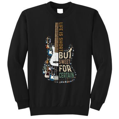 Life Is Short But Sweet For Certain Guitar LoverMusic Lover Sweatshirt