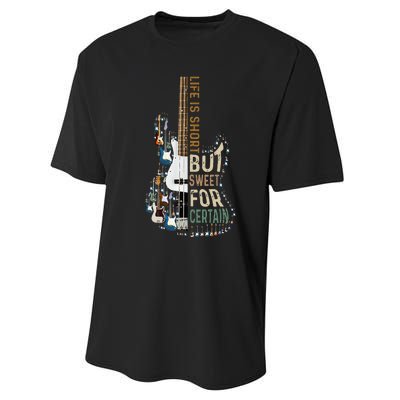 Life Is Short But Sweet For Certain Guitar LoverMusic Lover Performance Sprint T-Shirt