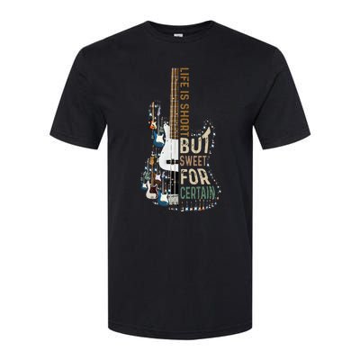 Life Is Short But Sweet For Certain Guitar LoverMusic Lover Softstyle CVC T-Shirt