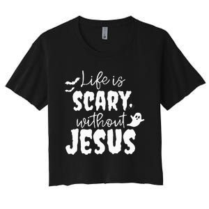 Life Is Scary Without Jesus Ghost Christian Halloween Women's Crop Top Tee